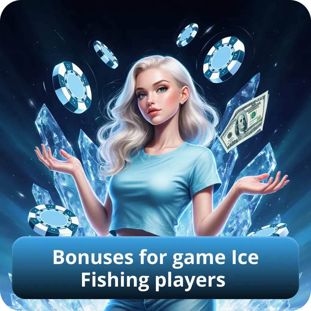 Bonuses for game Ice Fishing players