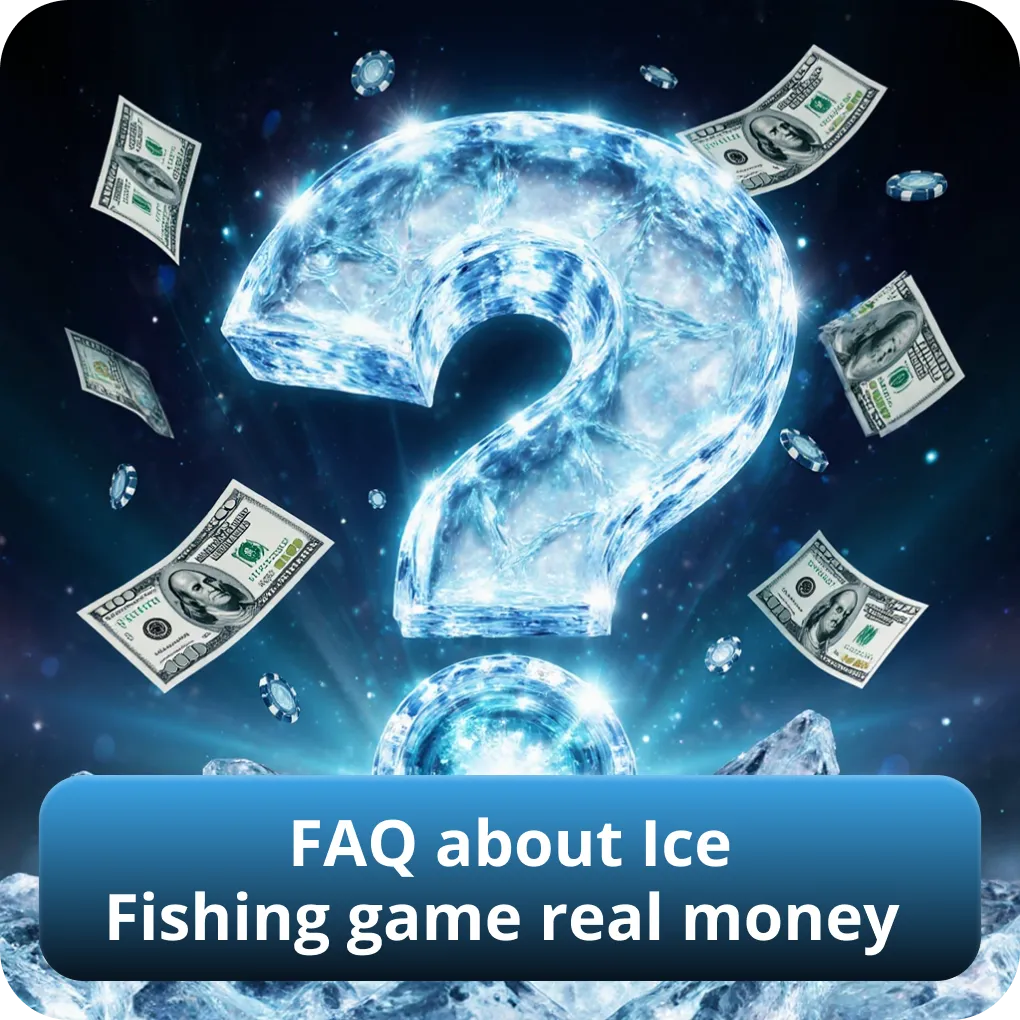 FAQ about Ice Fishing game real money